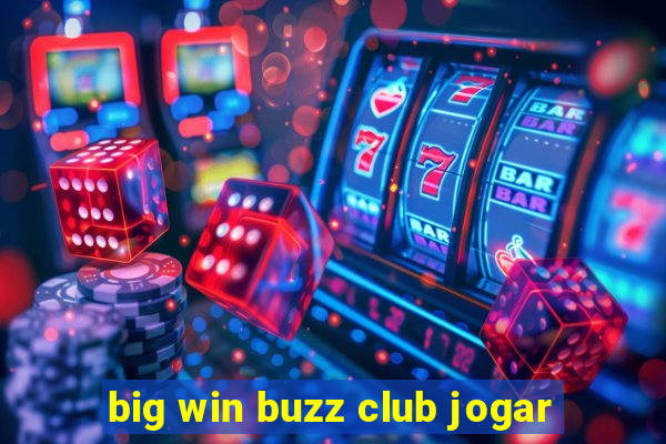 big win buzz club jogar